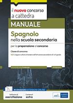 Il nuovo concorso a cattedra. Spagnolo nella scuola secondaria. Manuale per la preparazione alle prove orali. Classe A22. Con software di simulazione