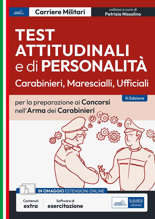 Test attitudinali e di personalità per la preparazione ai concorsi nell'Arma dei Carabinieri. Carabinieri, ispettori, ufficiali. Con software di simulazione - copertina
