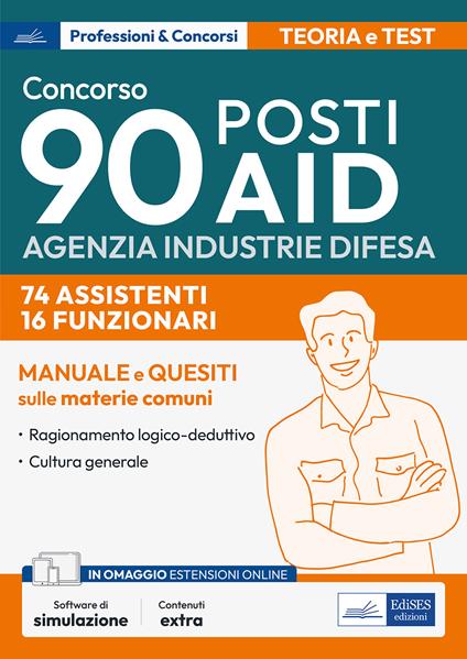 Manuale Concorso 90 posti Agenzia Industrie Difesa. 74 assistenti. 16 funzionari. Manuale e quesiti sulle materie comuni. Teoria e test. Con software di simulazione - copertina