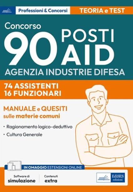 Manuale Concorso 90 posti Agenzia Industrie Difesa. 74 assistenti. 16 funzionari. Manuale e quesiti sulle materie comuni. Teoria e test. Con software di simulazione - V.V.A.A. - ebook