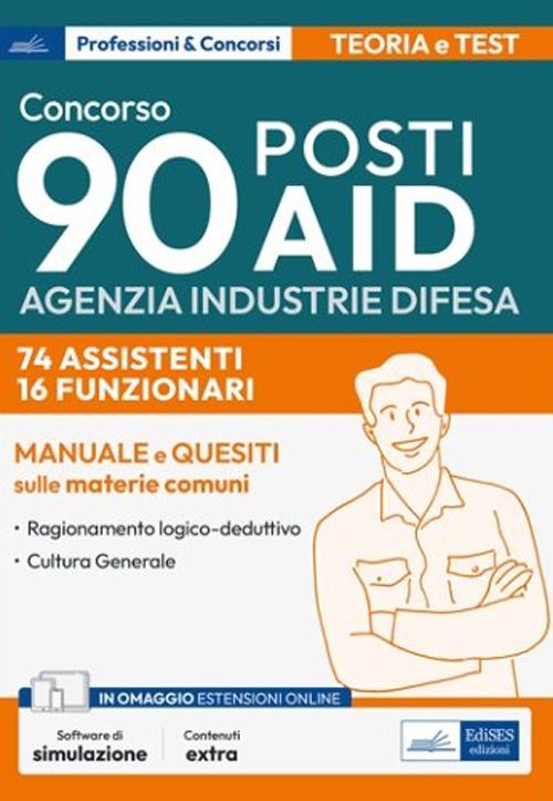 Manuale Concorso 90 posti Agenzia Industrie Difesa. 74 assistenti. 16 funzionari. Manuale e quesiti sulle materie comuni. Teoria e test. Con software di simulazione - V.V.A.A. - ebook