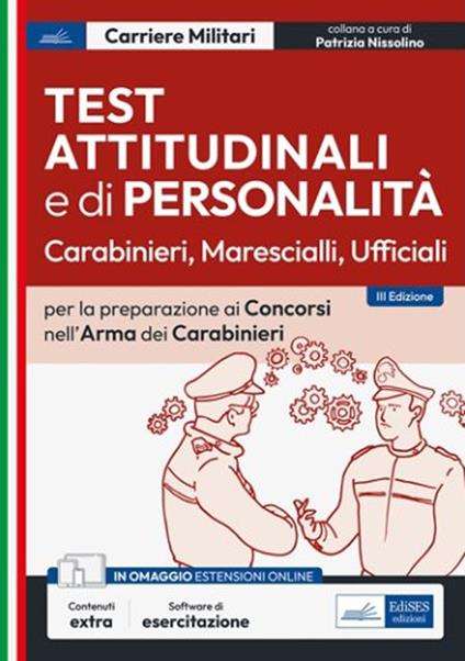 Test attitudinali e di personalità per la preparazione ai concorsi nell'Arma dei Carabinieri. Carabinieri, ispettori, ufficiali. Con software di simulazione - Patrizia Nissolino - ebook