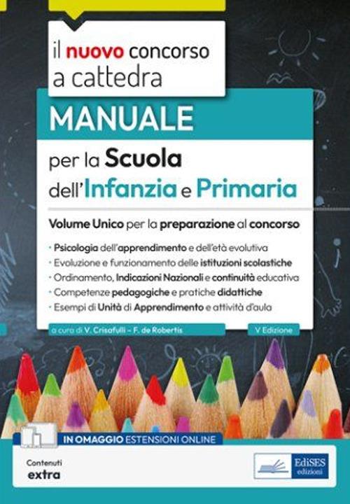 Volume unico per la scuola dell'infanzia e primaria 2023-2024. Manuale per la preparazione alle prove del concorso e per l'esercizio della professione - Valeria Crisafulli,Francesca De Robertis - ebook