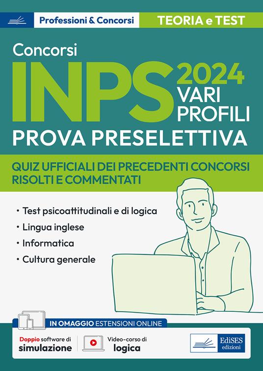 Concorso Inps 2024. Vari profili. Prova preselettiva. Quiz ufficiali dei precedenti concorsi risolti e commentati. Con espansione online. Con software di simulazione - copertina