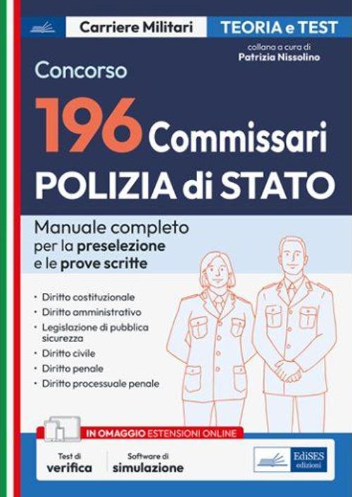 Concorso 196 commissari Polizia di Stato. Manuale completo per la preselezione e per le prove scritte. Con espansione online. Con software di simulazione - V.V.A.A. - ebook