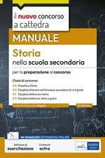 Il nuovo concorso a cattedra. Storia nella scuola secondaria. Manuale per le prove orali del concorso a cattedra classi A19, A12, A11, A13. Con software di simulazione