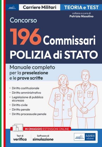 Concorso 196 commissari Polizia di Stato. Manuale completo per la preselezione e per le prove scritte. Con espansione online. Con software di simulazione - copertina