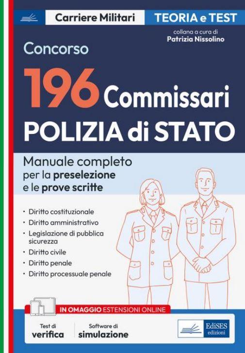 Concorso 196 commissari Polizia di Stato. Manuale completo per la preselezione e per le prove scritte. Con espansione online. Con software di simulazione - copertina