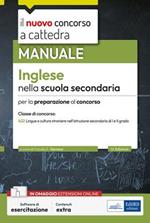 Inglese nella scuola secondaria. Manuale per la preparazione al concorso. Con espansione online. Con software di simulazione