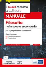 Il nuovo concorso a cattedra. Filosofia nella scuola secondaria. Manuale per la preparazione al concorso. Classi A18 Filosofa e Scienze umane, A19 Filosofia e Storia. Con software di simulazione