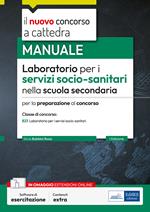 Laboratorio per i servizi socio-sanitari nella scuola secondaria. Manuale per la preparazione al concorso. Classe concorso B23. Con espansione online. Con software di simulazione