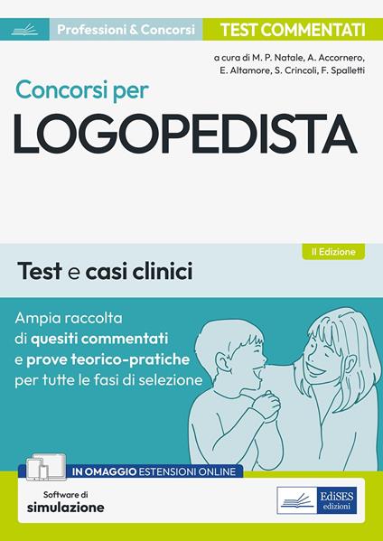 Concorsi per logopedista. Ampia raccolta di quesiti commentati e prove teorico-pratiche. Test e casi clinici per tutte le fasi di selezione. Con espansione online. Con software di simulazione - copertina