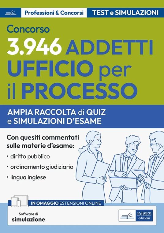 Concorso 3.946 Addetti Ufficio per il Processo 2024: quesiti. Ampia raccolta di quiz e simulazioni d'esame. Con software di simulazione - copertina