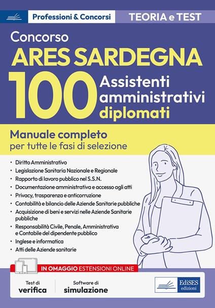 Concorso ARES Sardegna. 100 assistenti amministrativi diplomati. Manuale completo per tutte le fasi di selezione. Con software di simulazione - copertina