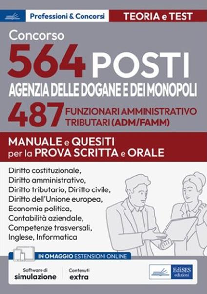 Concorso 564 posti Agenzia delle Dogane e dei Monopoli. 487 funzionari amministrativo tributari (ADM/AFAMM). Manuale e questiti per la prova scritta e orale - V.V.A.A. - ebook