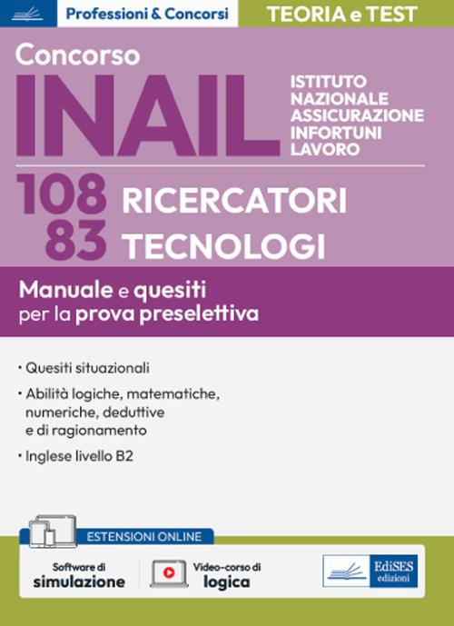 Concorso INAIL 108 ricercatori 83 tecnologi. Manuale e quesiti per la prova preselettiva. Con espansione online. Con software di simulazione - V.V.A.A. - ebook
