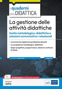 Libro La gestione delle attività didattiche. Scelte metodologico-didattiche e soluzioni comunicativo-relazionali. Con contenuti extra Marika Cassimatis