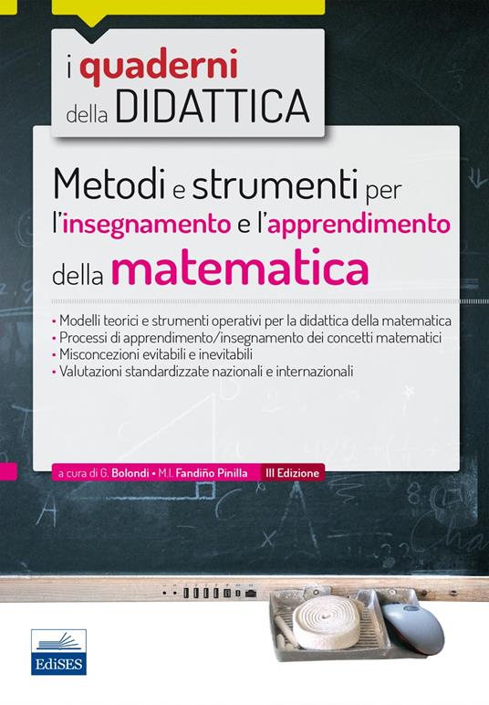 Metodi e strumenti per l'insegnamento e l'apprendimento della matematica. Didattica della matematica per i docenti delle scuole secondarie. Con estensioni online - Martha Isabel Fandiño Pinilla,Piergiuseppe Ellerani,Silvia Sbaragli - copertina