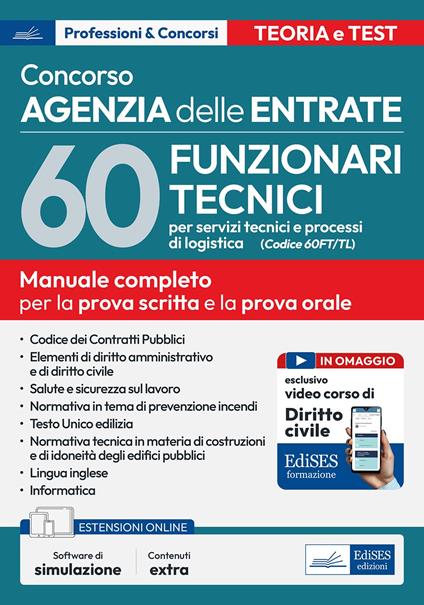Concorso Agenzia Entrate. 60 funzionari tecnici per servizi tecnici e processi di logistica (Cod. 60 FT/TL). Manuale completo per la prova scritta e la prova orale. Con software online e videocorso - copertina