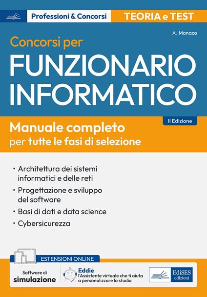 Concorsi per funzionario informatico. Manuale completo per tutte le fasi di selezione. Con assistente virtuale e software di simulazione - Andrea Monaco - copertina