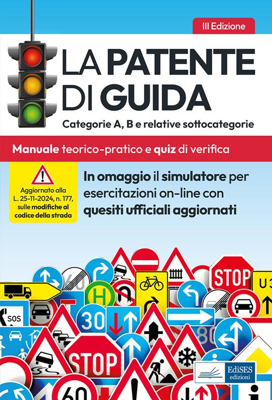 La patente di guida. Categorie A, B e relative sottocategorie. Manuale teorico-pratico per l'esame della patente di guida e quiz di verifica. Con software di simulazione - copertina
