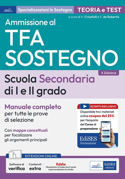 Manuale concorso TFA sostegno scuola secondaria I e II grado. Manuale completo per tutte le prove di selezione - Valeria Crisafulli,F. De Robertis - copertina