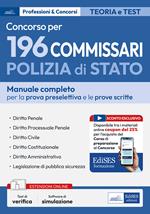Concorso 196 Commissari polizia di Stato. Manuale per la prova preselettiva e le prove scritte. Con sotware di simulazione
