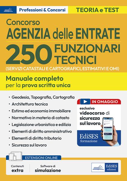 Concorso 250 funzionari tecnici Agenzia delle Entrate. Manuale per la preparazione al concorso per 250 funzionari tecnici (per i servizi catastali e cartografici, estimativi e OMI) nell'Agenzia delle Entrate. Con software di simulazione - copertina