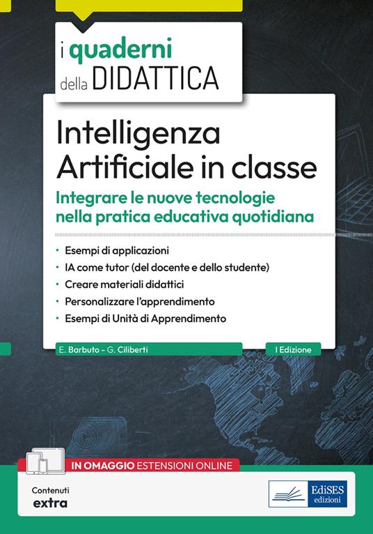 Intelligenza Artificiale in classe. Integrare le nuove tecnologie nella pratica educativa quotidiana - copertina