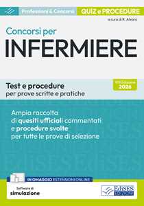 Concorsi per infermiere. Test e procedure per prove scritte e prati...