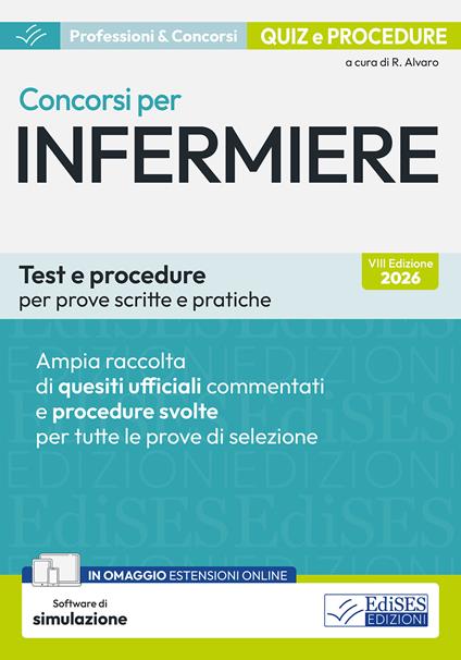 Concorsi per infermiere. Test e procedure per prove scritte e pratiche. Ampia raccolta di quesiti ufficiali commentati e procedure svolte per prove scritte e pratiche. Con software di simulazione - copertina