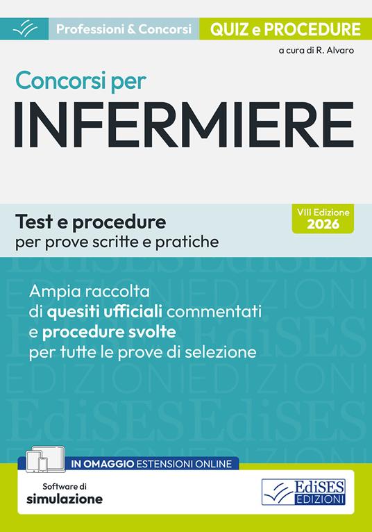 Concorsi per infermiere. Test e procedure per prove scritte e pratiche. Ampia raccolta di quesiti ufficiali commentati e procedure svolte per prove scritte e pratiche. Con software di simulazione - copertina