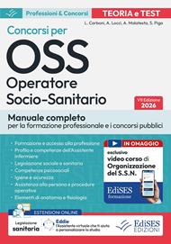 Concorsi per OSS. Operatore Socio Sanitario. Manuale completo per la formazione professionale e i concorsi pubblici. Con assistente virtuale, software di simulazione e video corso di organzzazione del SSN
