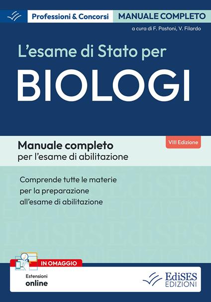 L'esame di Stato per biologi. Manuale completo per l'esame di abilitazione professionale. Comprende tutte le materie per la preparazione all'esame di abilitazione. Con estensioni online - copertina