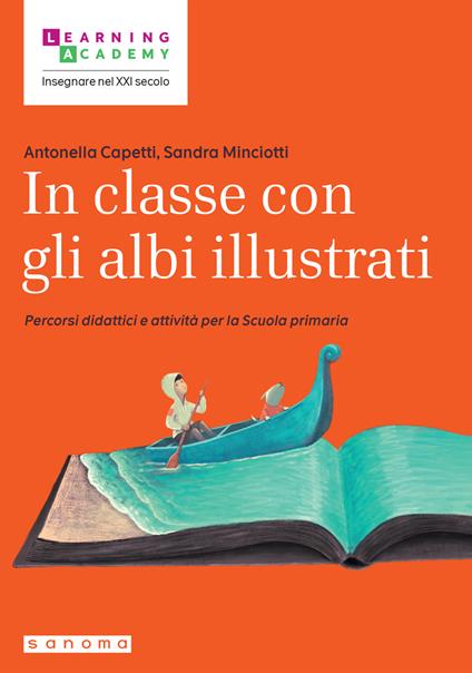 In classe con gli albi illustrati. Percorsi didattici e attività per la Scuola primaria - Antonella Capetti,Sandra Minciotti - copertina