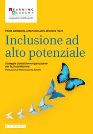 Inclusione ad alto potenziale. Strategie didattiche e organizzative per la plusdotazione