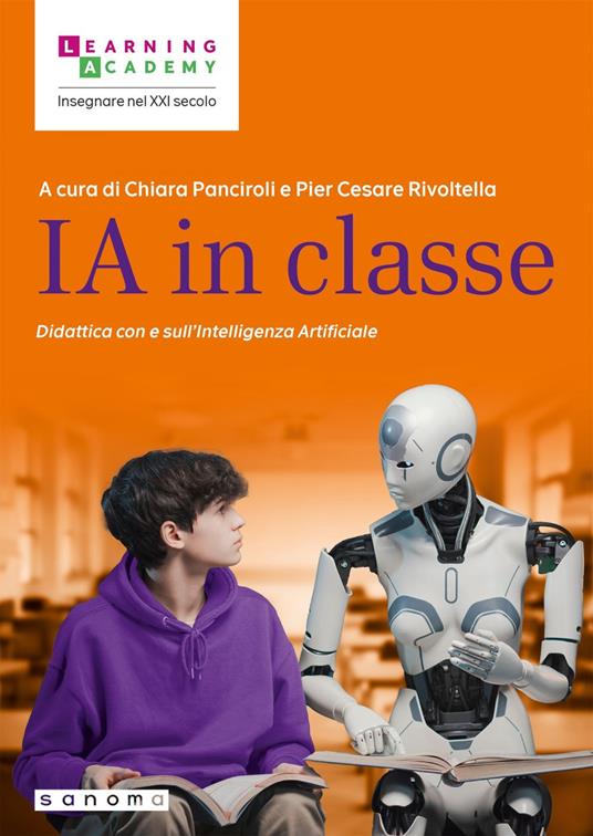 IA in classe. Didattica con e sull'intelligenza artificiale - Chiara Panciroli,Pier Cesare Rivoltella - ebook