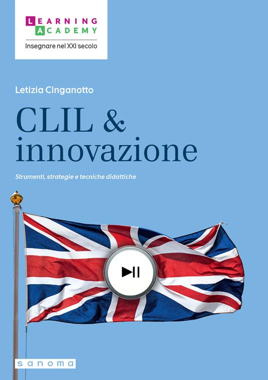 CLIL & innovazione. Strumenti, strategie e tecniche didattiche - Letizia Cinganotto - copertina