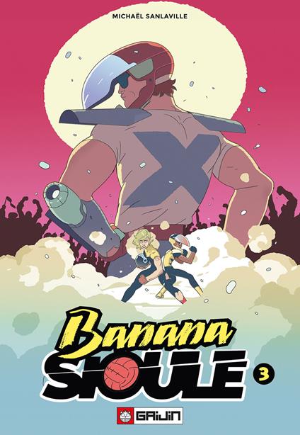 Banana Sioule. Vol. 3: X - Michaël Sanlaville - copertina