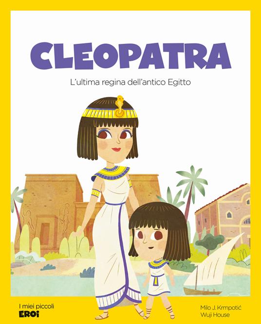 Cleopatra. L'ultima regina dell'Antico Egitto. Ediz. a colori - Milo J. Krmpotic - copertina