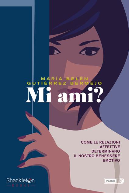 Mi ami? Come le relazioni affettive determinano il nostro benessere emotivo - Maria Belén Gutiérrez Bermejo - copertina