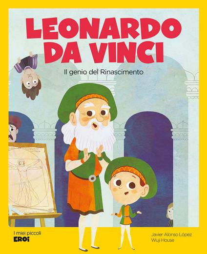 Leonardo da Vinci. Il genio del rinascimento - Javier Alonso López - copertina