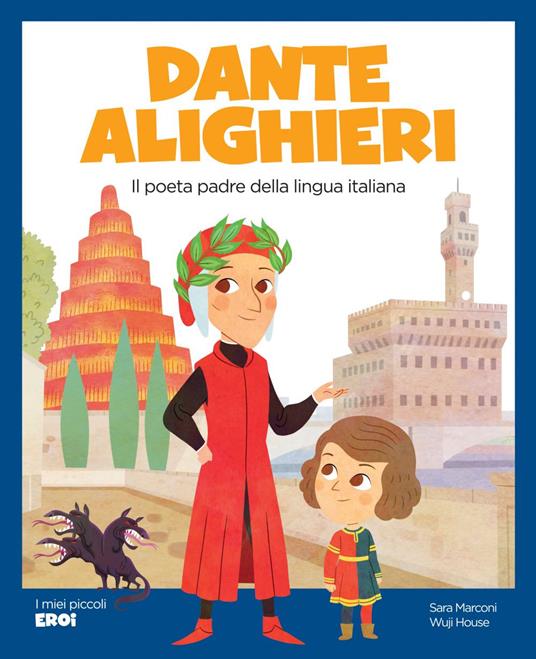 Dante Alighieri. Il poeta padre della lingua italiana - Sara Marconi,Wuji House - ebook