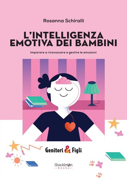 L' intelligenza emotiva dei bambini. Imparare a riconoscere e gestire le emozioni - Rosanna Schiralli,Fonzy Nils - ebook