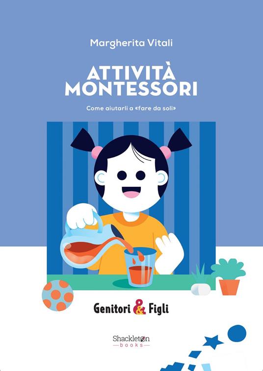 Attività Montessori. Come aiutarli a «fare da soli» - Margherita Vitali,Fonzy Nils - ebook