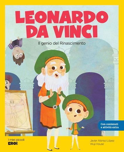 Leonardo da Vinci. Il genio del Rinascimento - Javier Alonso López,Wuji House - ebook
