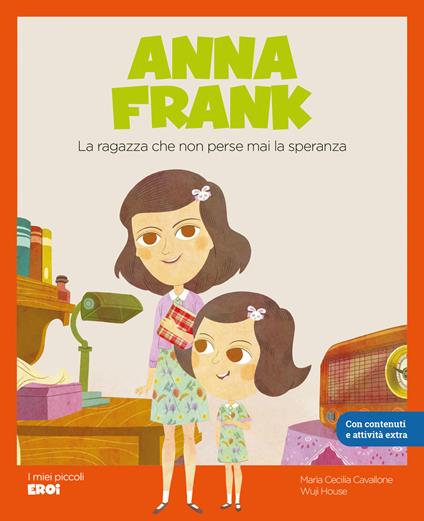 Anna Frank. La ragazza che non perse mai la speranza. Con Contenuto digitale per accesso online - Maria Cecilia Cavallone - copertina