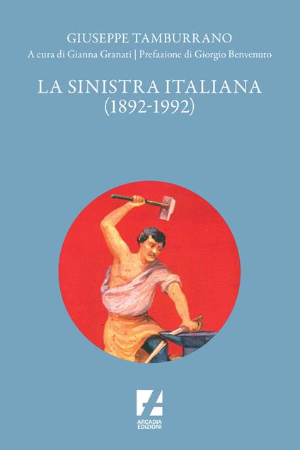 La Sinistra italiana (1892-1992) - Giuseppe Tamburrano - copertina
