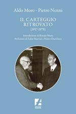 Aldo Moro e Pietro Nenni. Il carteggio ritrovato (1957-1978)