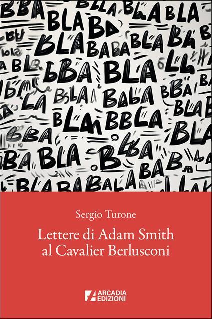 Lettere di Adam Smith al cavalier Berlusconi - Sergio Turone - copertina